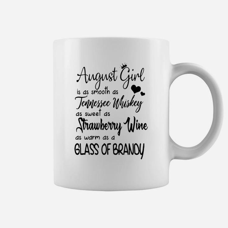 August Girl Is As Smooth As Tennessee Whiskey As Sweet As Shirt Coffee Mug