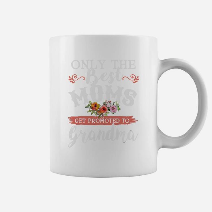 Awesome Only The Best Moms Get Promoted To Grandma Coffee Mug