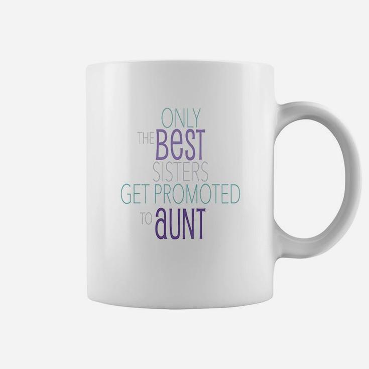 Only the best sisters get promoted to 2024 aunt mug