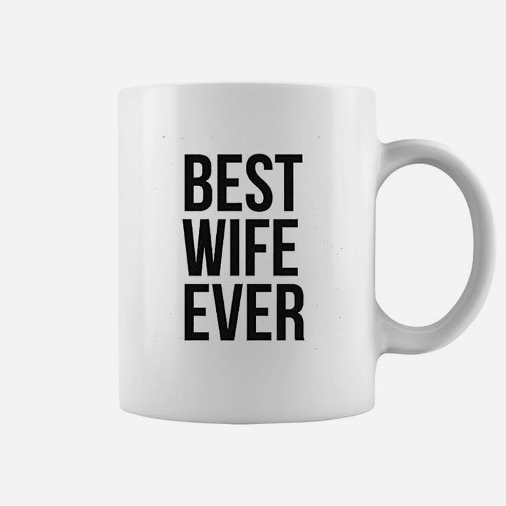 Best Wife Ever Cute Graphic For Mom Funny Cool Sarcastic Coffee Mug