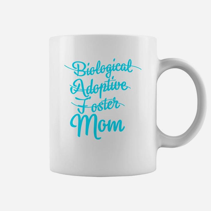 Biological Adoptive Foster Mom Mothers Day Coffee Mug