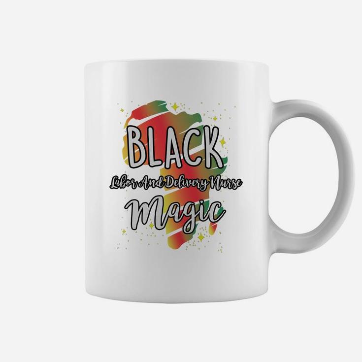 Black History Month Black Labor And Delivery Nurse Magic Proud African Job Title Coffee Mug