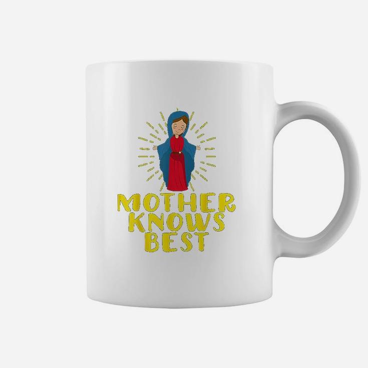 Blessed Mother Mary Knows Best Coffee Mug
