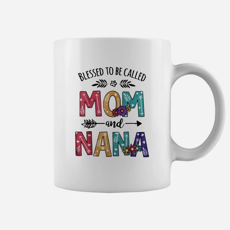 Blessed To Be Called Mom And Nana Flower Nana Shirt Coffee Mug