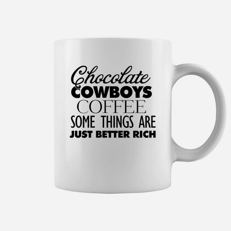Chocolate Cowboys Coffee Some Things Are Just Better Rich Coffee Mug