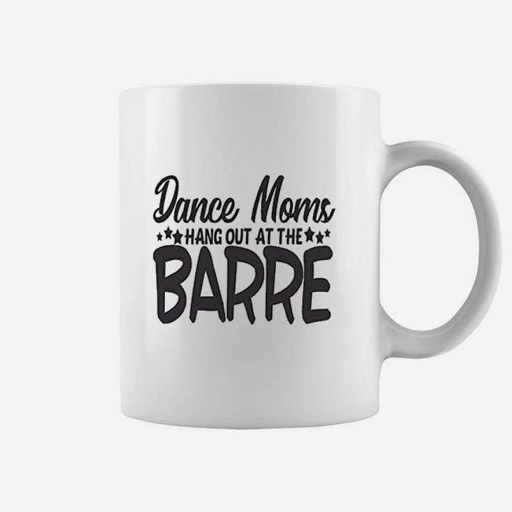 Cute Sports Mom Dance Moms Hang Out At The Barre Coffee Mug