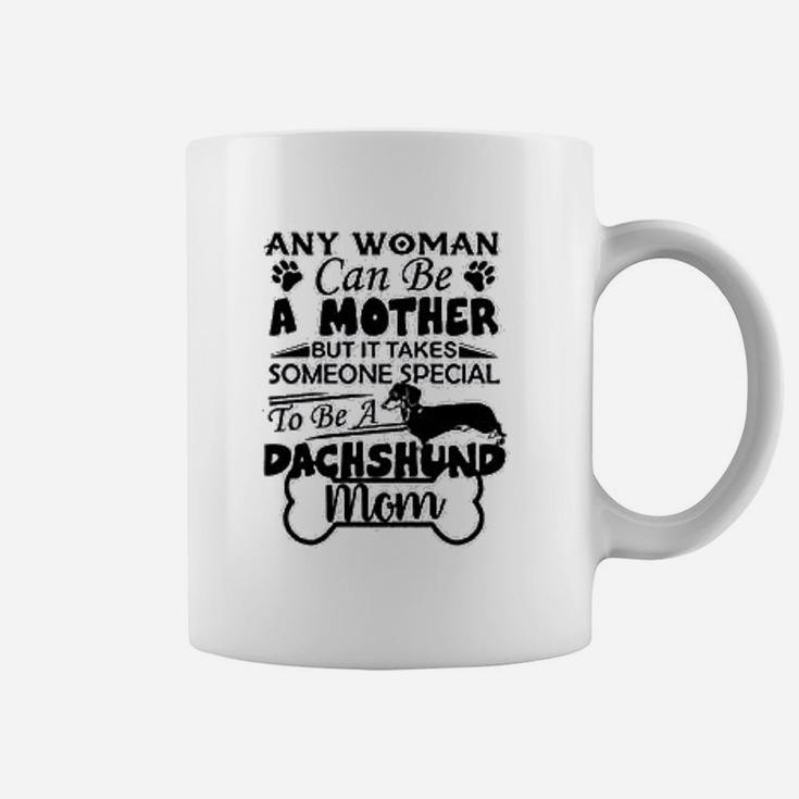 Dachshund To Be A Dachshund Mom Coffee Mug