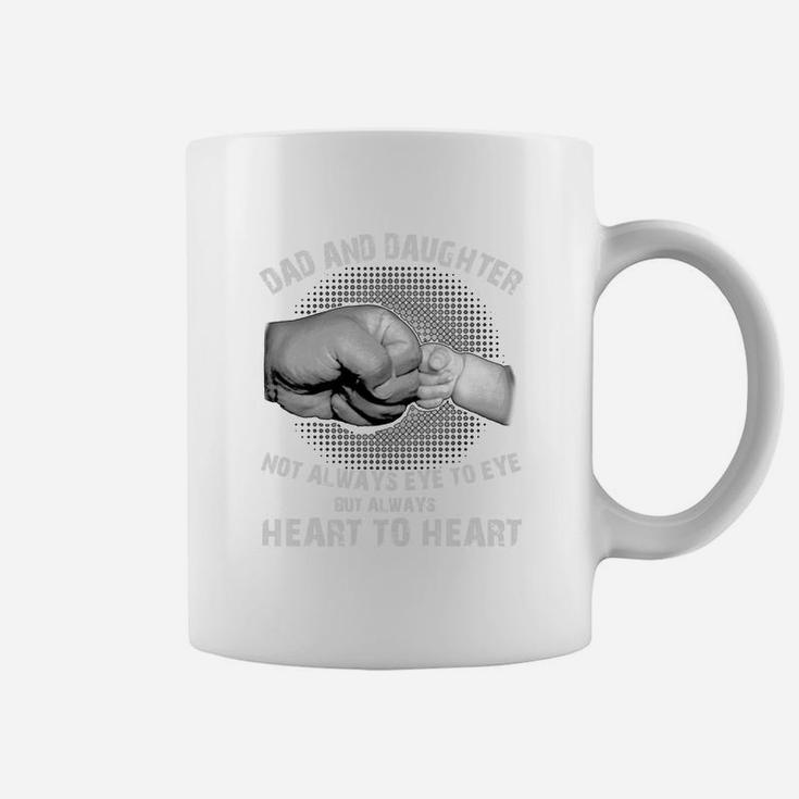 Dad And Daughter Not Always Eye To Eye But Always Heart To Heart Coffee Mug
