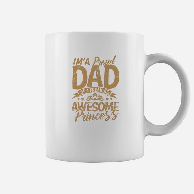 Daddy Clothes Im A Proud Dad Freaking Awesome Princess Gift Premium Coffee Mug