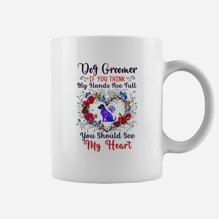 Dog Groomer You Should See My Heart Coffee Mug