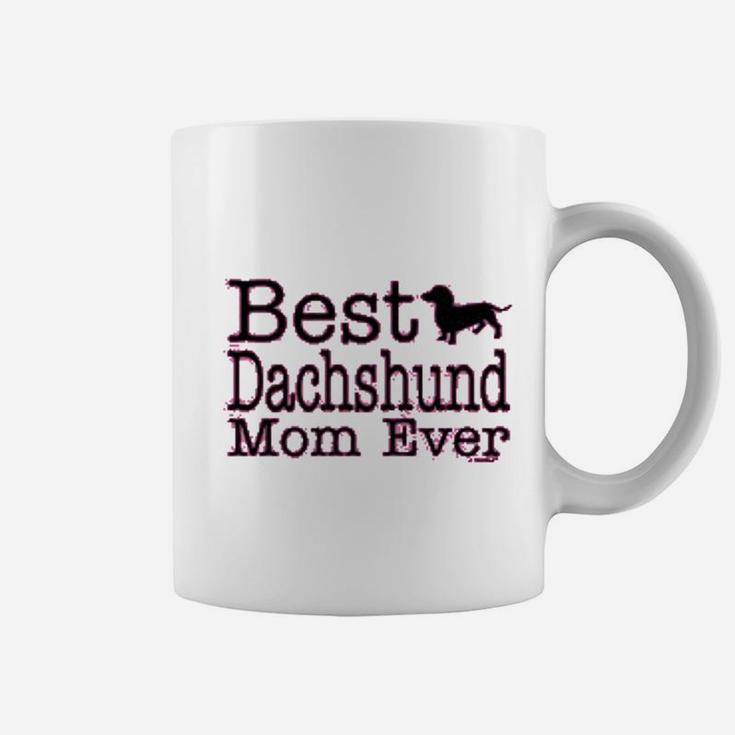 Dog Lover Gift Best Dachshund Mom Ever Ladies Coffee Mug