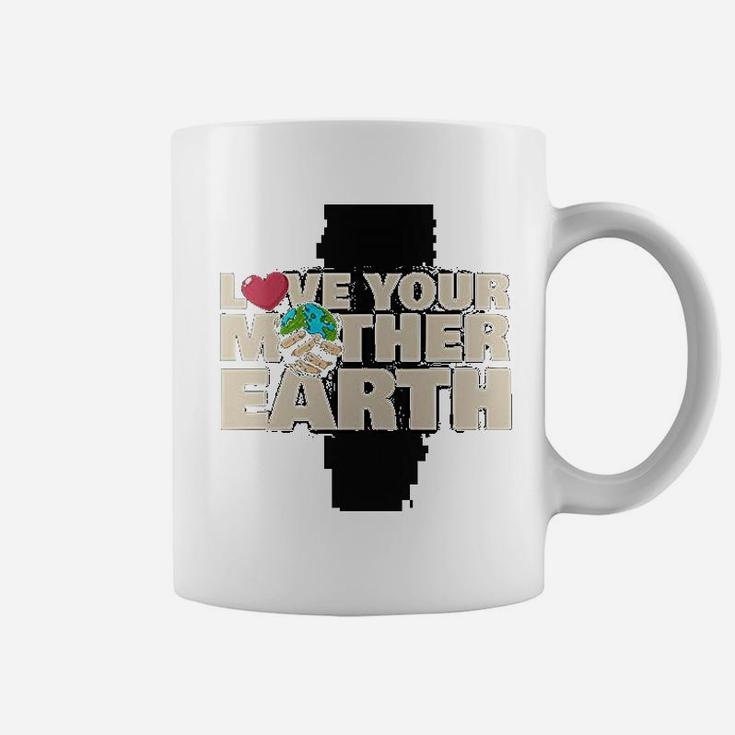 Earth Day Love Your Mother Earth, gifts for mom Coffee Mug