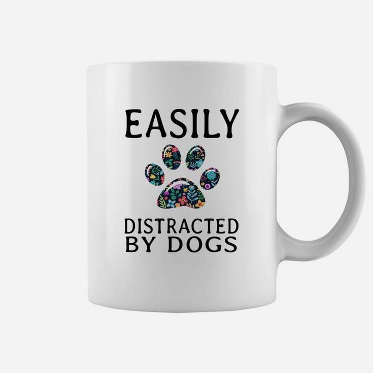 Easily Distracted By Dogs Funny Coffee Mug