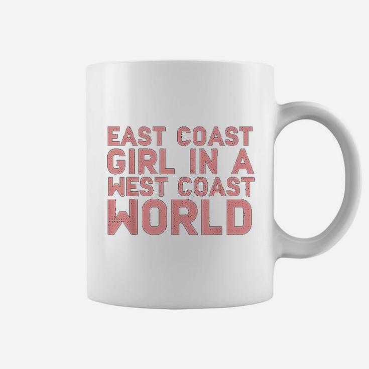East Coast Girl In A West Coast World Funny East Coast Coffee Mug