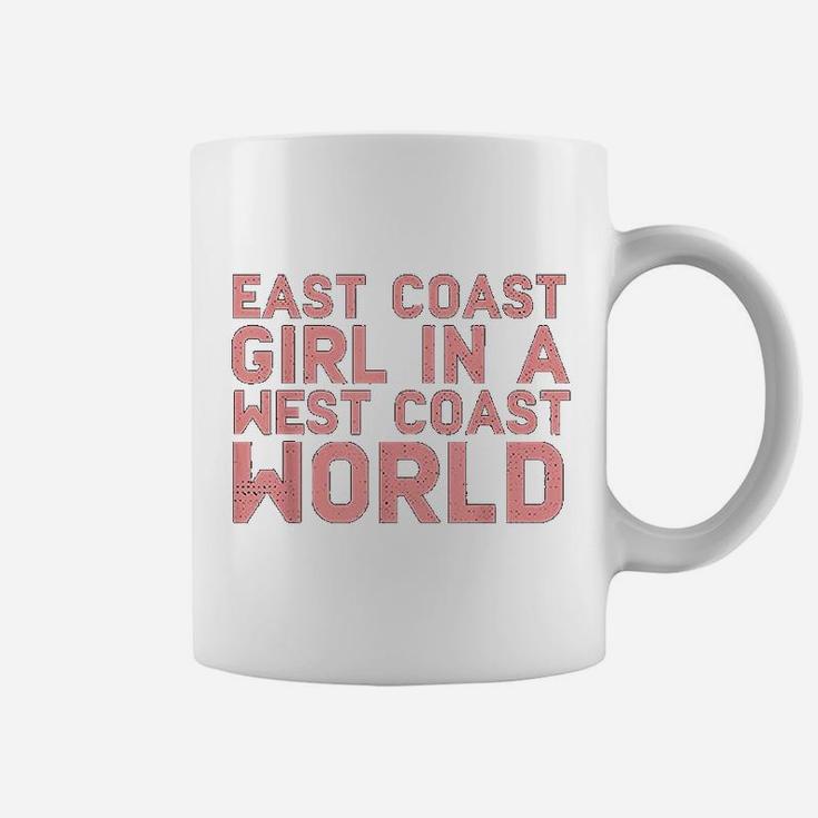 East Coast Girl In A West Coast World Funny East Coast Coffee Mug