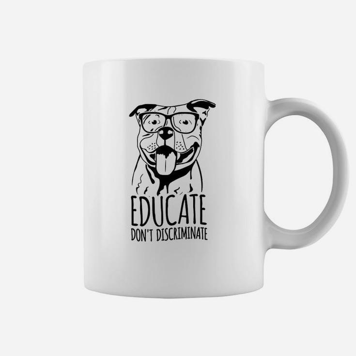 Educate Do Not Discriminate Pitbull Dog Awareness Coffee Mug