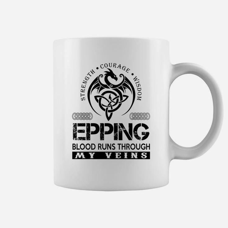 Epping Shirts - Epping Blood Runs Through My Veins Name Shirts Coffee Mug