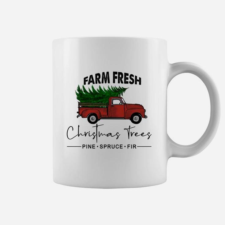 Farm Fresh Christmas Trees Pine Spruce Fir Gift For Christmas Holiday Coffee Mug