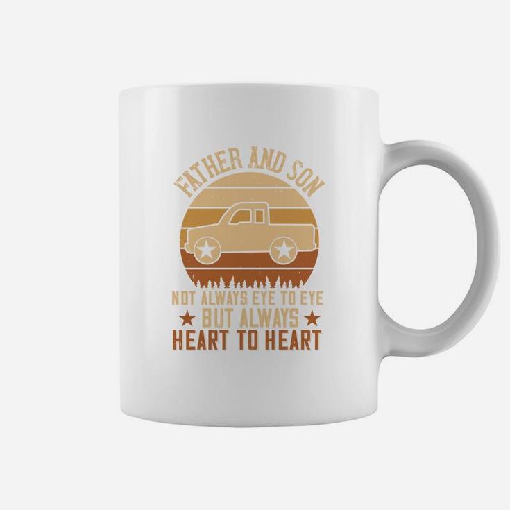 Father And Son Not Always Eye To Eye But Always Heart To Heart Coffee Mug