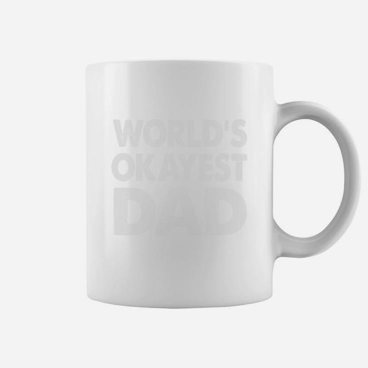Fathers Day Shirt - Worlds Okayest Dad Coffee Mug
