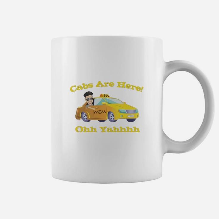 Funny Cabs Are Here Coffee Mug