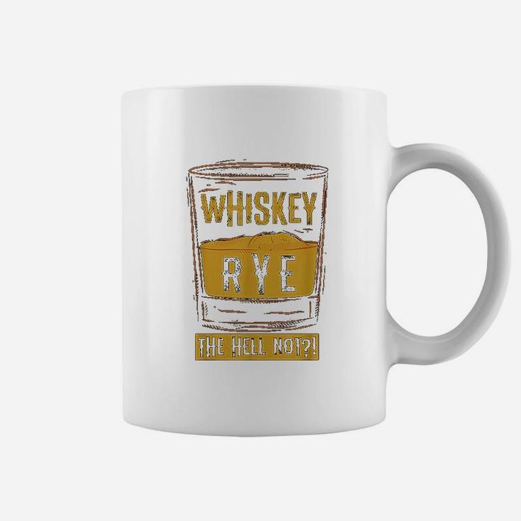 Funny Rye The Hell Not Whiskey Glass Whiskey Drinkers Coffee Mug