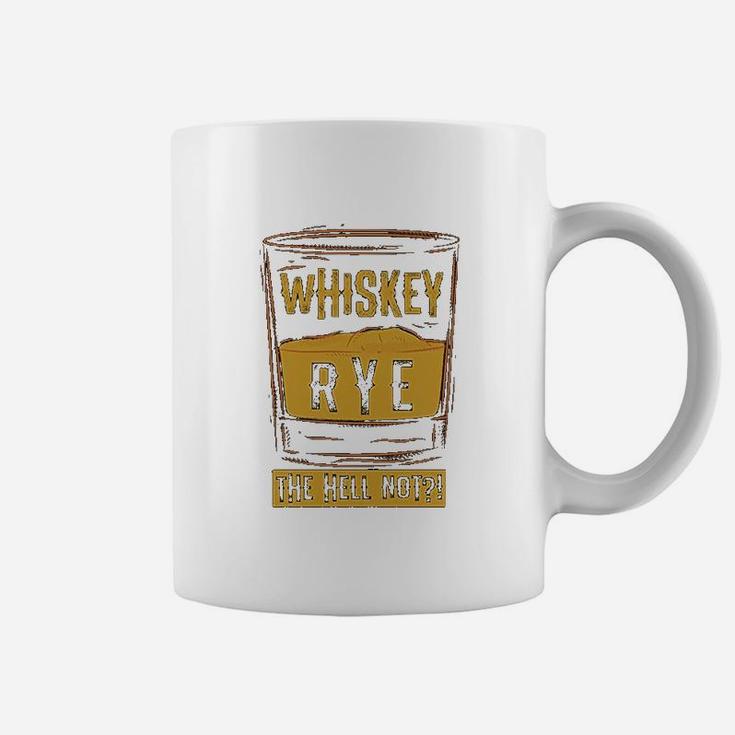 Funny Rye The Hell Not Whiskey Glass Whiskey Drinkers Gift Coffee Mug