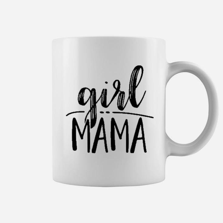 Girl Mama For Moms Of Only Girls Coffee Mug