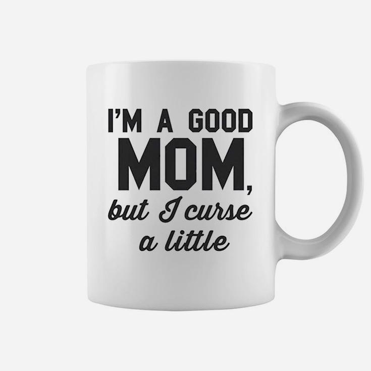 Good Mom But Curse A Little Coffee Mug