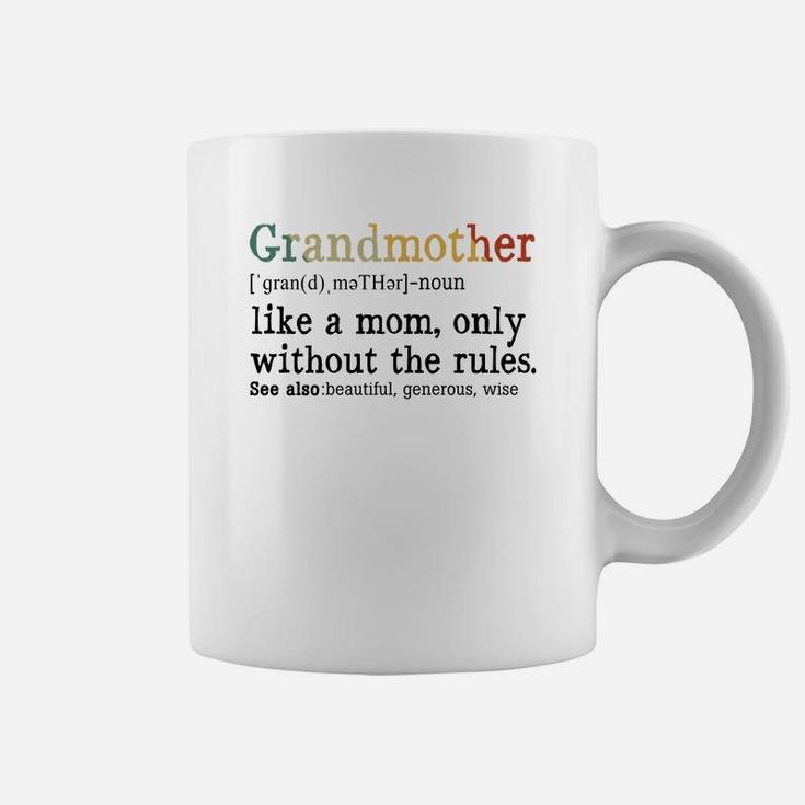 Grandmother Like A Mom Only Without The Rules White Coffee Mug