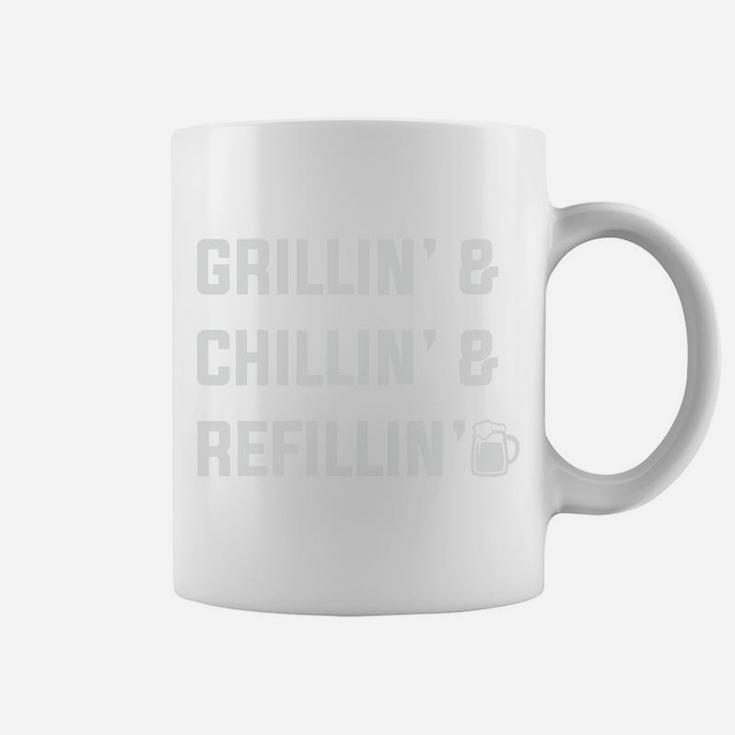 Grillin Chillin Refillin Funny Gift For Dad Fathers Day Coffee Mug