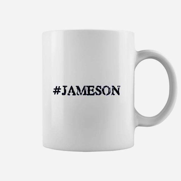 Hashtag Jameson Gift For People Named Jameson Coffee Mug