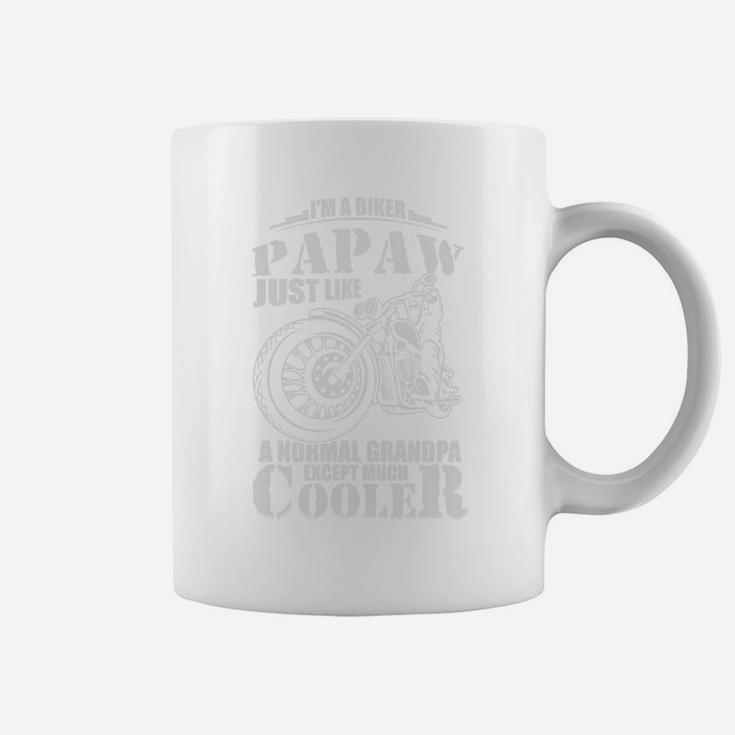 I Am A Biker Papaw Shirt Funny Quote Rider Motorcycle Coffee Mug