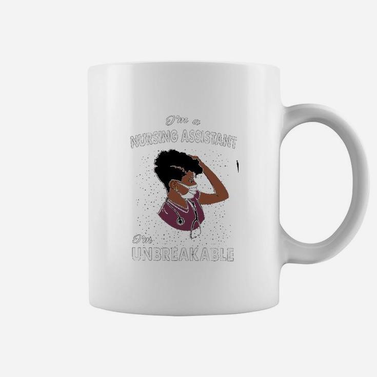 I Am A Nursing Assistant I Am Unbreakable Coffee Mug