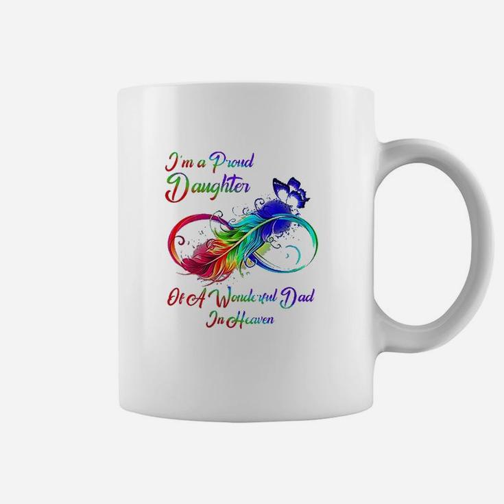 I Am A Proud Daughter Of A Wonderful Dad In Heaven Gifts Coffee Mug