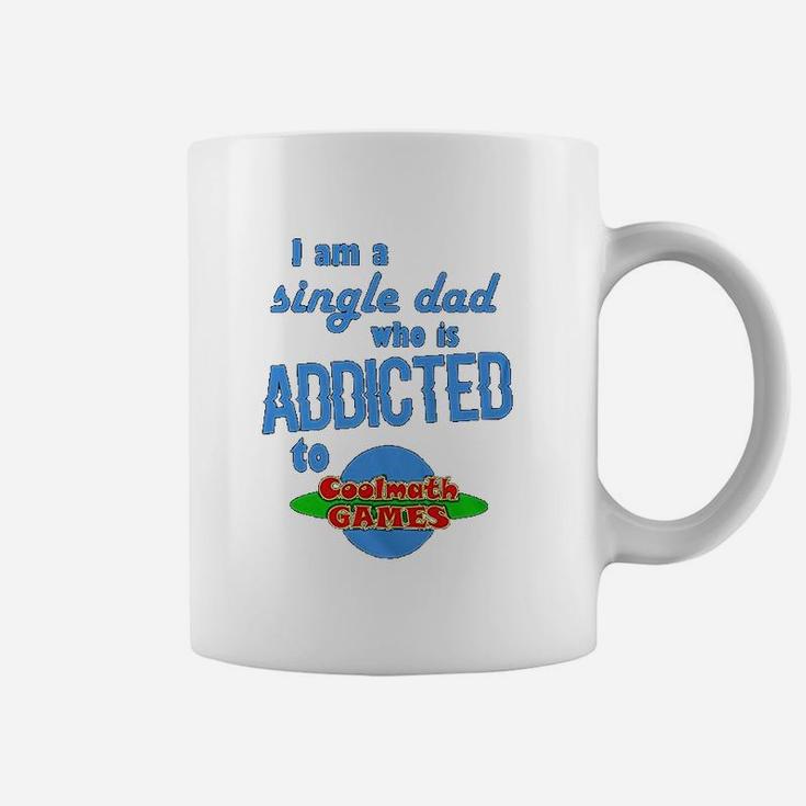 I Am A Single Dad Who Is Addicted To Cool Math Games Coffee Mug