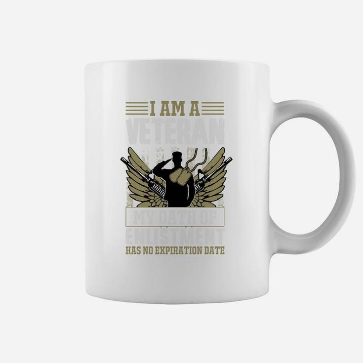 I Am A Veteran My Oath Of Enlistment Has No Expiration Date Gift Coffee Mug