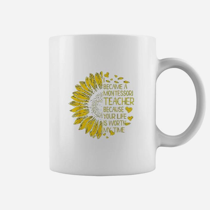 I Became A Montessori Teacher Because Your Life Coffee Mug