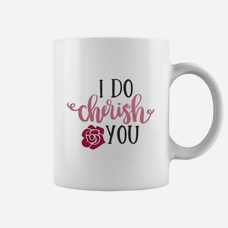 I Do Cherish You Engagement Quote Valentine Day Coffee Mug