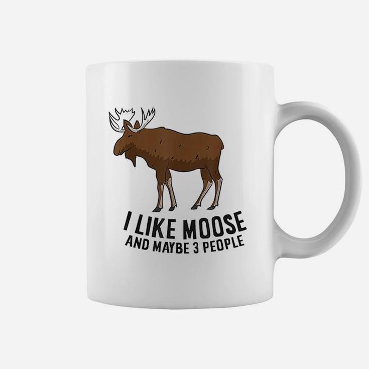I Like Moose And Maybe 3 People Funny Moose Lover Gift Coffee Mug