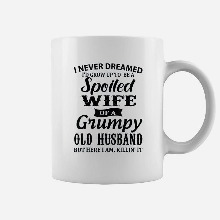 I Never Dreamed To Be A Spoiled Wife Of A Grumpy Old Husband Coffee Mug