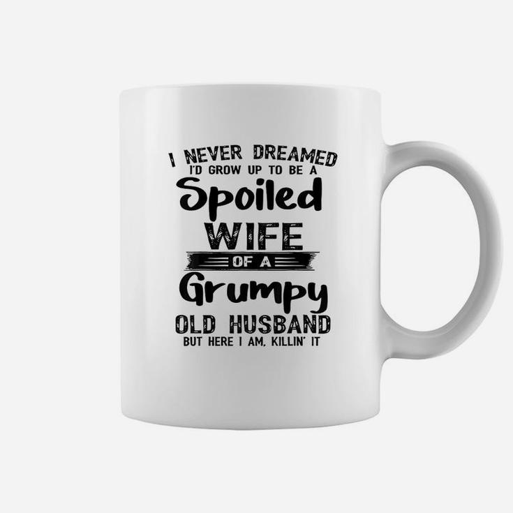 I Never Dreamed To Be A Spoiled Wife Of A Grumpy Old Husband Coffee Mug