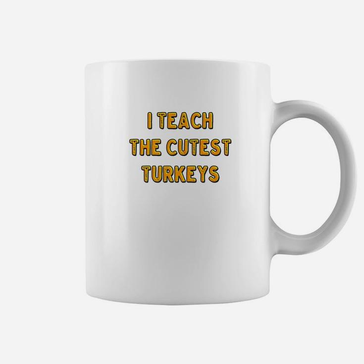 I Teach The Cutest Turkeys Thanksgiving Teacher Coffee Mug