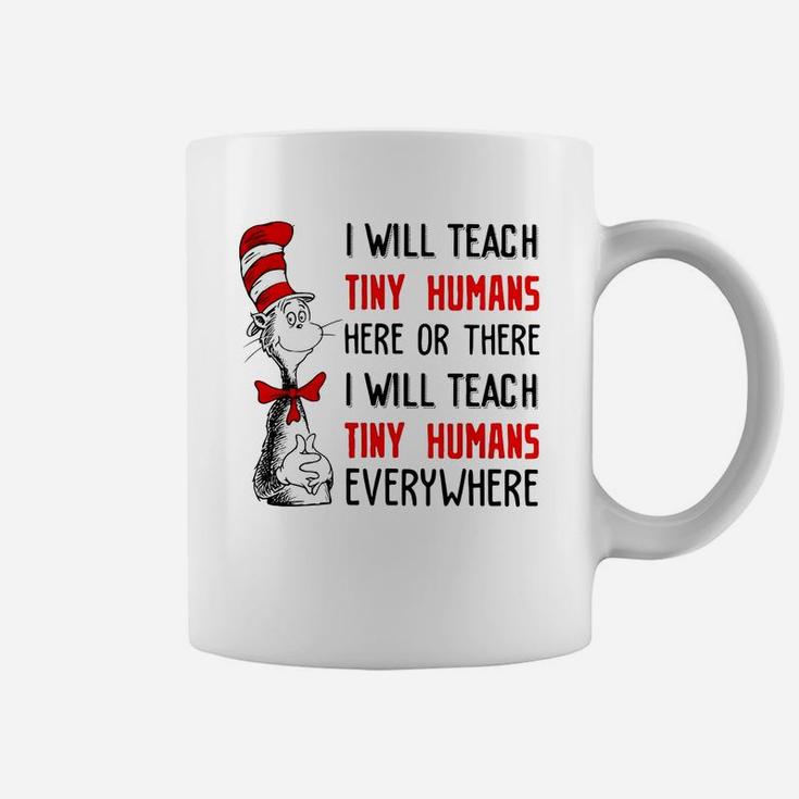 I Will Teach Tiny Human Here Or There I Will Teach Tiny Humans Everywhere Coffee Mug