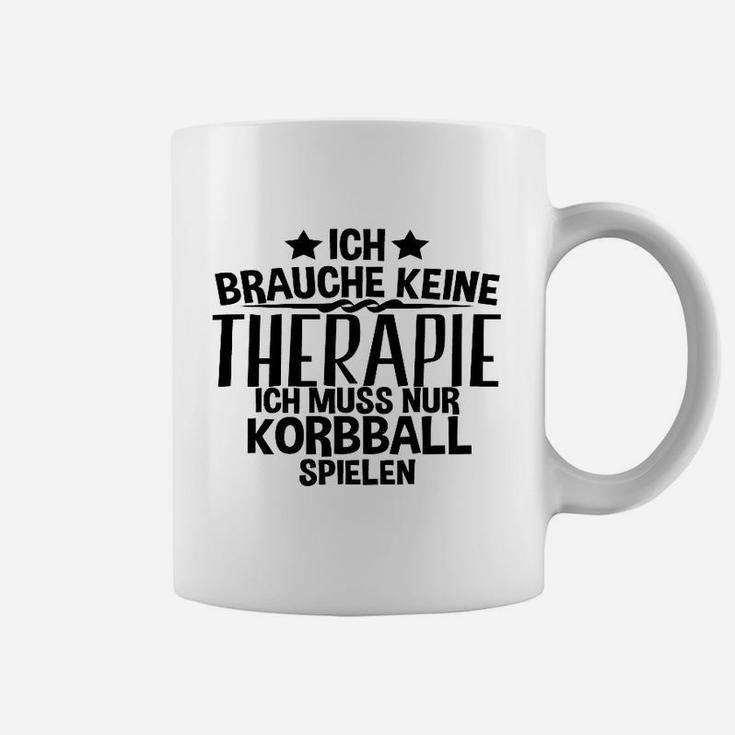 Ich Brauche Keine Therapie Korbball Tassen