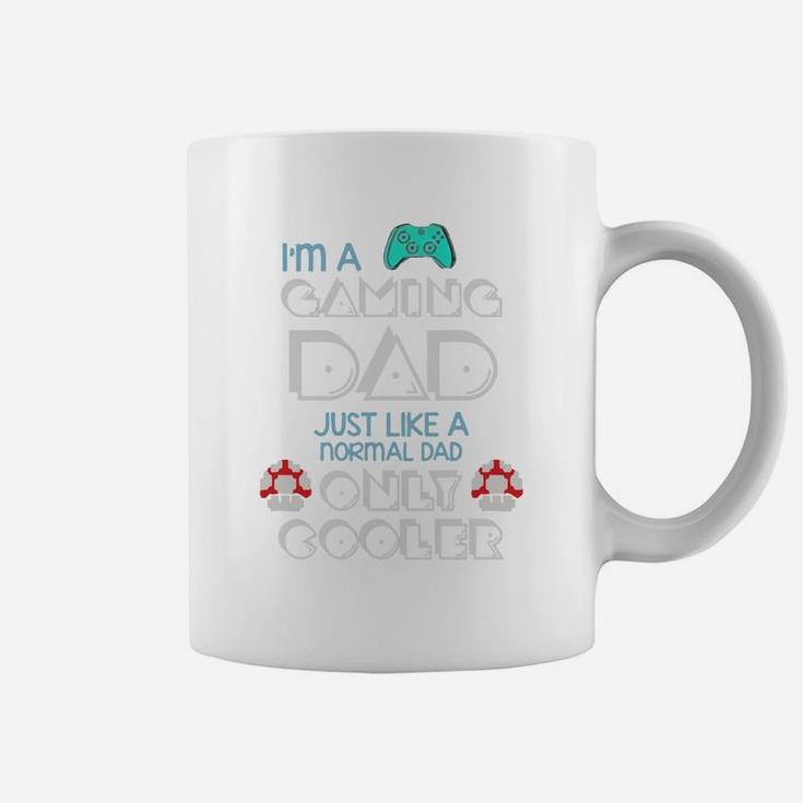 Im A Gaming Dad, Just Like A Normal Dad Only Cooler Gift For Dad, Father8217s Day Coffee Mug