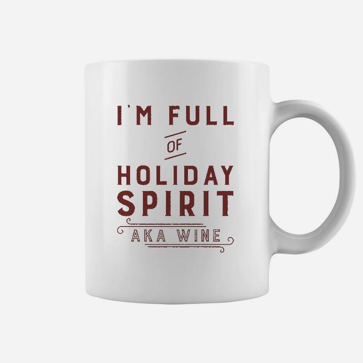 Im Full Of Holiday Spirit Aka Wine Funny Christmas Drinking Coffee Mug