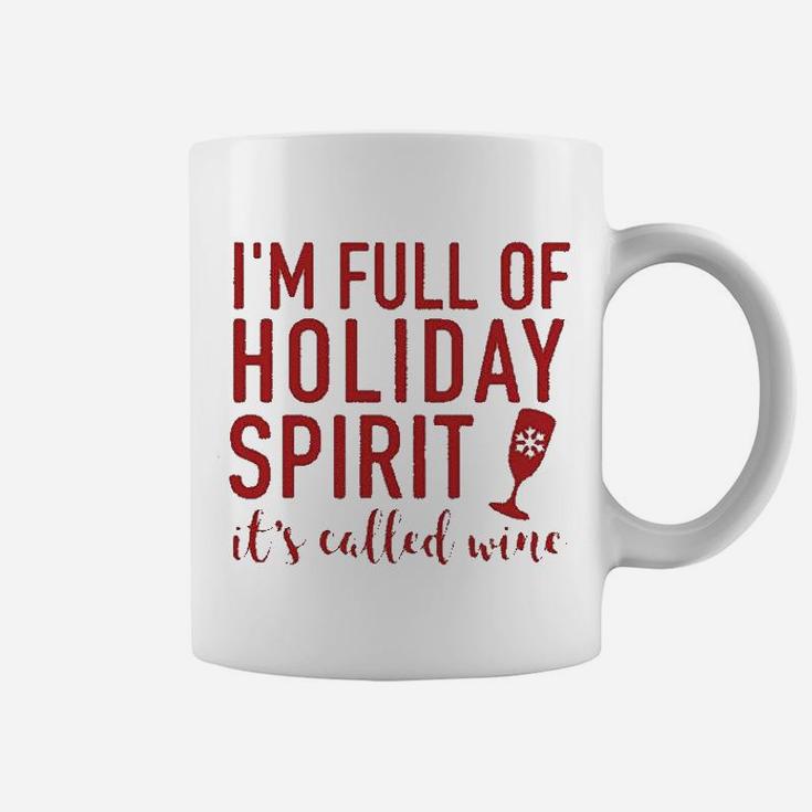 Im Full Of Holiday Spirit Its Called Wine Funny Wine Christmas Coffee Mug