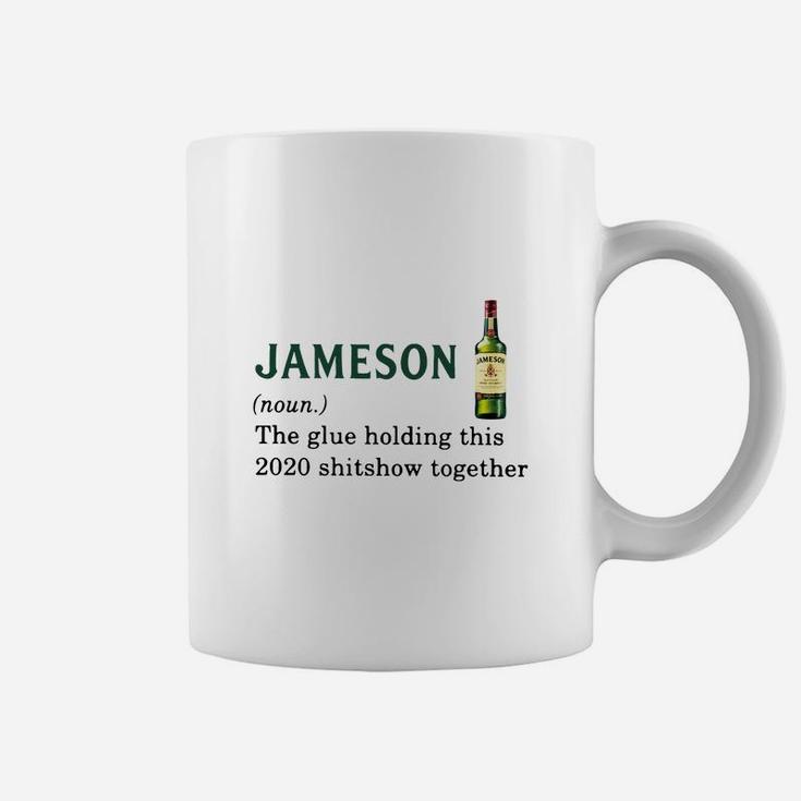 Jameson Light The Glue Holding This 2020 Shitshow Together Coffee Mug