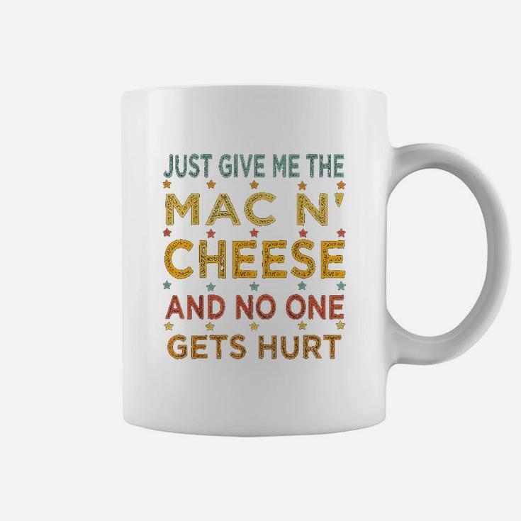 Just Give Me The Mac And Cheese Thanksgiving Christmas Funny Coffee Mug